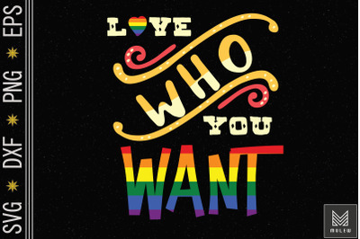 Love Who You Want Gay Pride LGBT