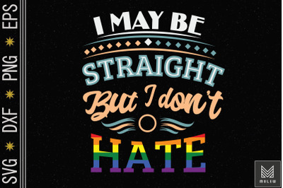 I May Be Straight But I Don&#039;t Hate LGBT