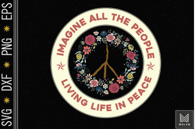 Imagine Living Life In Peace Hippie