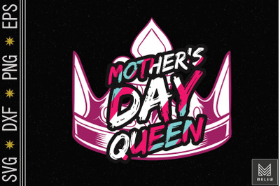 Mothers Day Queen Mother&#039;s Day Gift