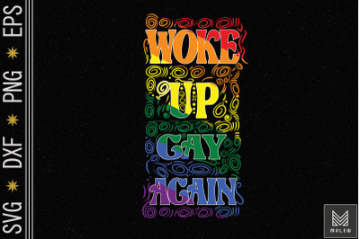 Funny LGBTQ Rainbow Woke Up Gay Again