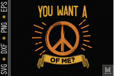 You Want A Peace Of Me Funny Retro