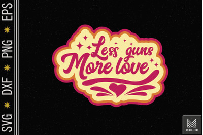 Less Guns More Love Hippie