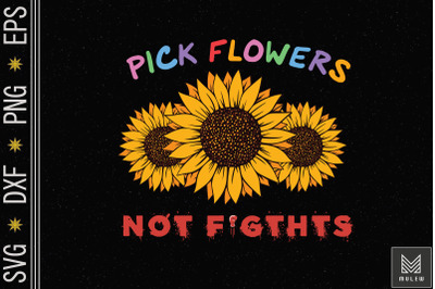 Pick Flowers Not Fights 67 Hippie