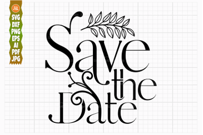 Save The Date SVG PNG DXF, Wedding Svg, Engagement Svg