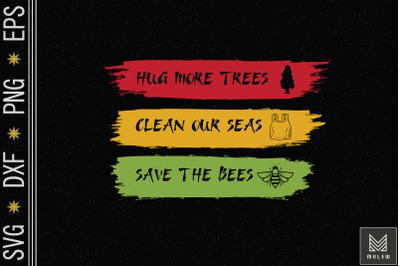 Hug More Trees Clean Our Seas