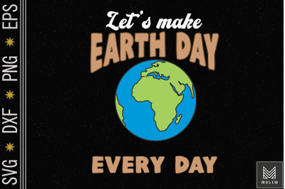 Earth Day Every Day Everday