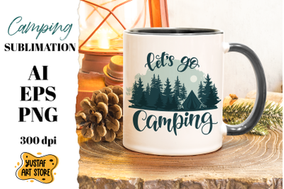 Camping sublimation with &quot;Let&#039;s go camping&quot; lettering quotes