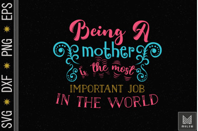 Being A Mother Is The Most Important Job