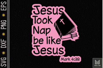 Jesus Took Naps Be Like Jesus