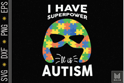 I Have Superpower It Is Autism