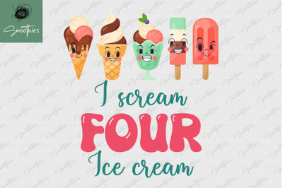 I Scream Four Ice Cream 4th Birthday PNG