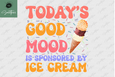 Today&#039;s Good Mood Sponsored By Ice Cream