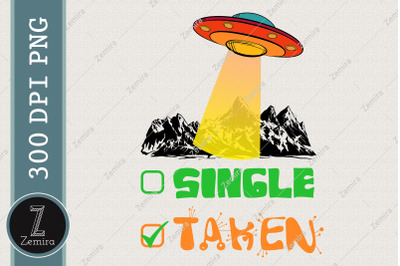 Single Taken Funny Alien UFO PNG