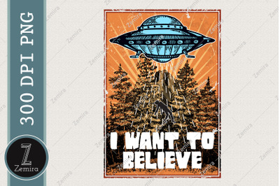 I Want To Believe UFO Alien Design