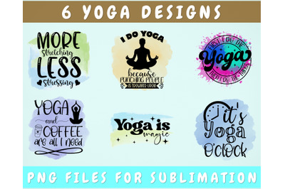 Yoga Sublimation Designs Bundle, 6 Yoga PNG Files, I Do Yoga Because P