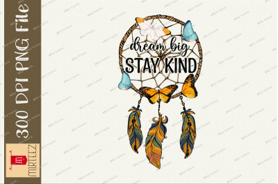 Dream Big Stay Kind Dream Catcher Design