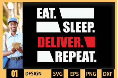 Eat Sleep Deliver Repeat