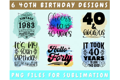 40th Birthday Sublimation Designs Bundle, 6 40th Birthday PNG Files