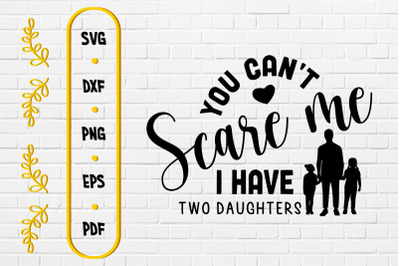 You Can&#039;t Scare Me I Have Two Daughters