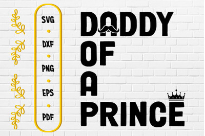 Father&#039;s Day Daddy Of A Prince