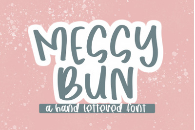 Messy Bun A Hand Lettered Font