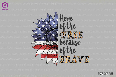 Home of the Free Because of the Brave