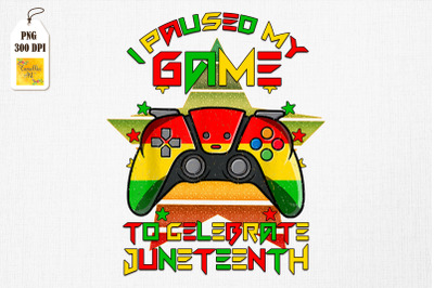 Gamer Paused Video Game For Juneteenth