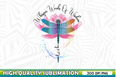 Whisper words of wisdom Dragonfly PNG