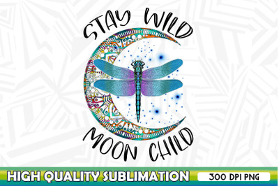 Stay wild moon child Dragonfly PNG