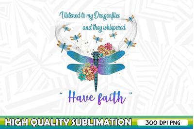 Have faith Dragonfly Sublimation