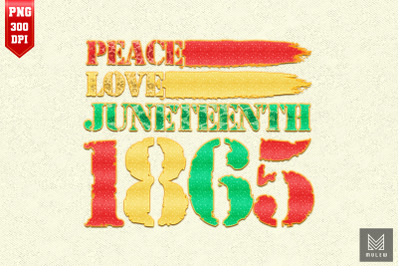 Peace Love Juneteenth 1865