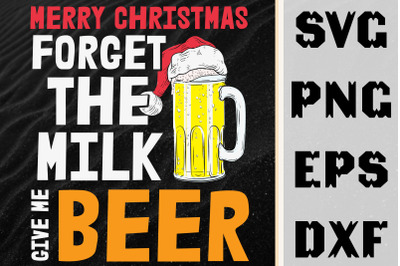 Design Forget The Milk Give Me Beer