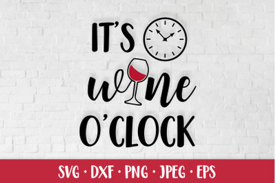 It&rsquo;s wine o&rsquo;clock. Funny drinking quote. Bar sign SVG