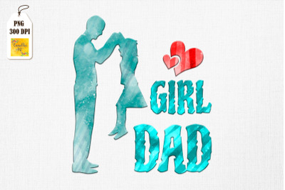 Girl Dad Daddy Daughter Father&#039;s Day