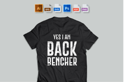 I am Back Bencher T-Shirt Design Vector