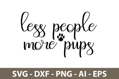 Less People More Pups svg