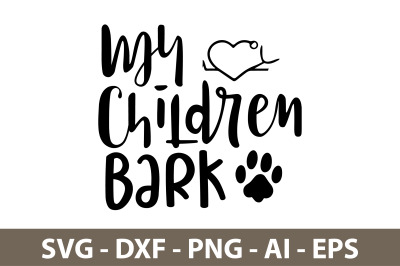 My Children Bark svg