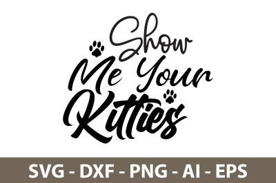 Show Me Your Kitties svg