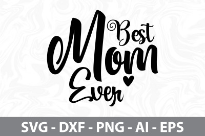 Best Mom Ever svg