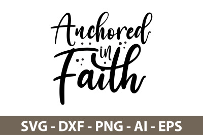 Anchored in Faith svg