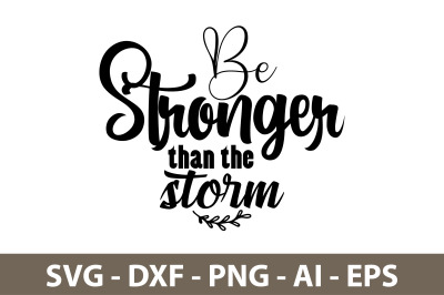 Be stronger than the storm svg