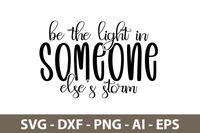 Be the light in someone elses storm svg