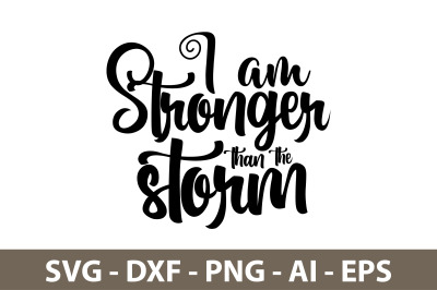 I am stronger than the storm svg