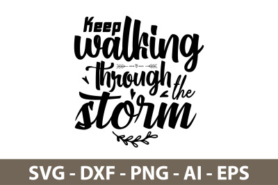 Keep walking through the storm svg