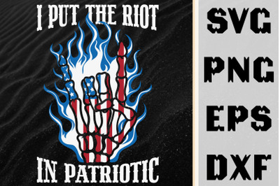 I Put The Riot In Patriotic 4th Of July