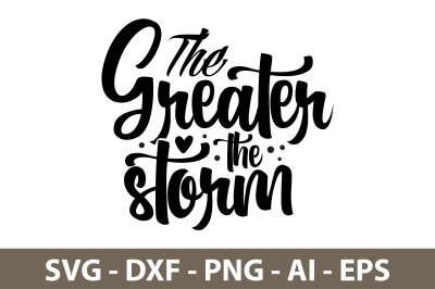 The greater the storm svg