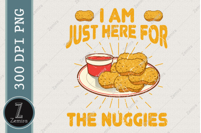 Here For The Nuggies Fried Chicken PNG