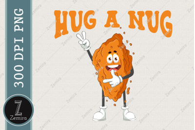 Life Hug The Nug Nugget Fried Chicken