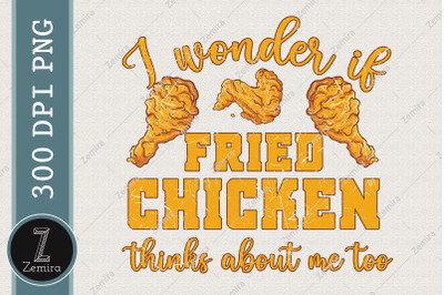 Fried Chicken Thinks About Me Funny PNG